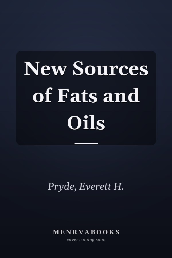 New Sources of Fats and Oils