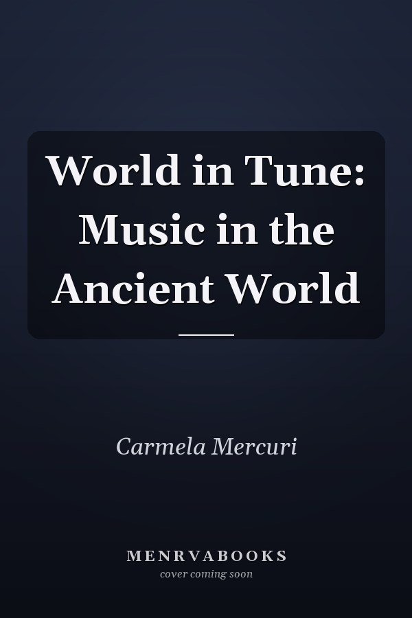 World in Tune: Music in the Ancient World
