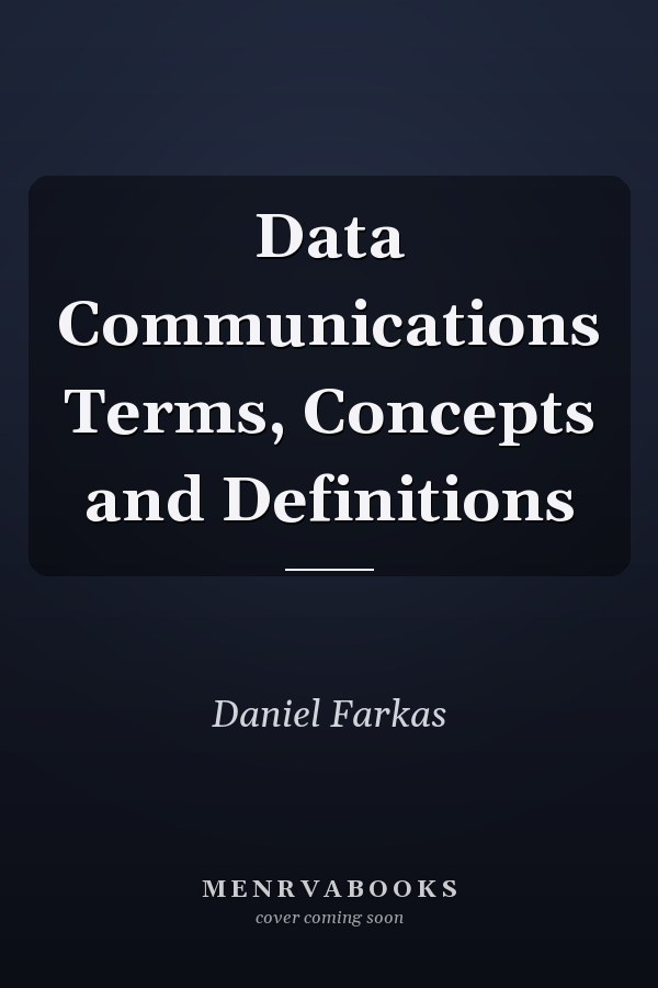 Data Communications Terms, Concepts and Definitions
