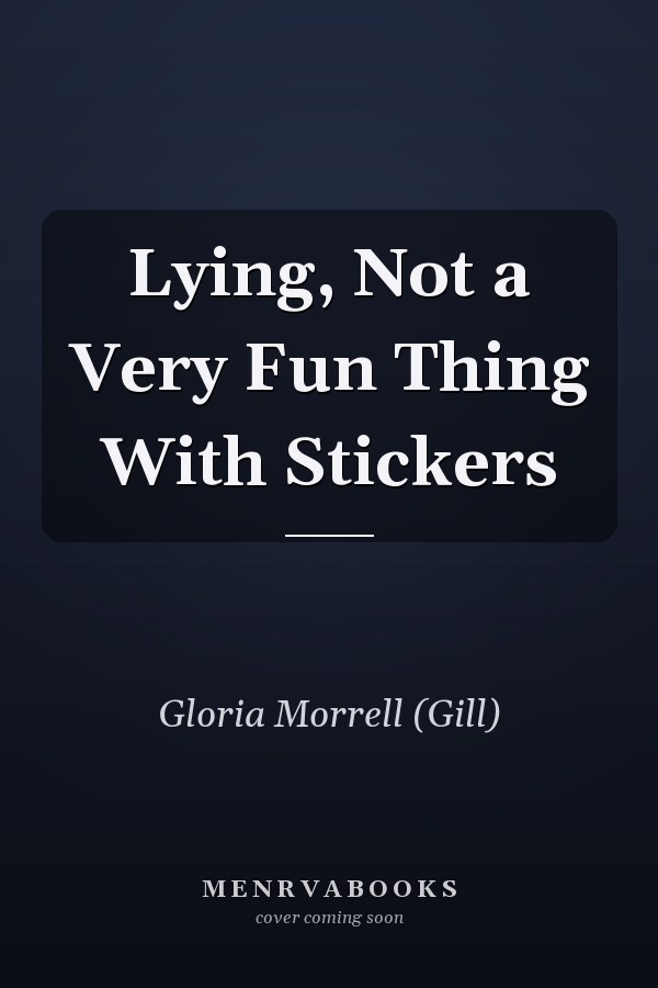 Lying, Not a Very Fun Thing With Stickers