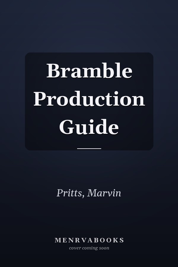 Bramble Production Guide