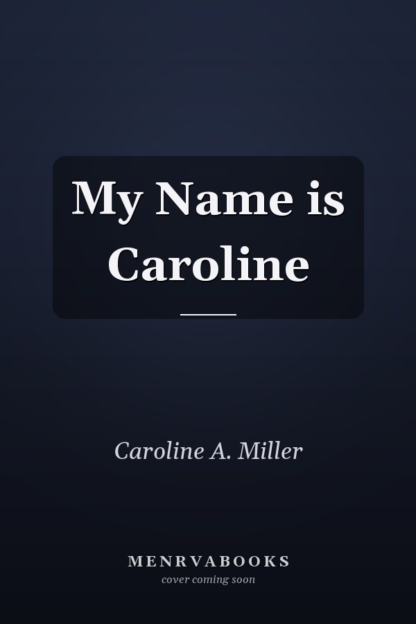 My Name is Caroline