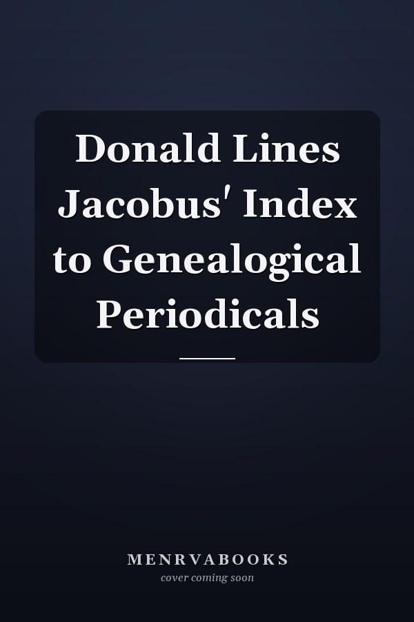 Donald Lines Jacobus' Index to Genealogical Periodicals