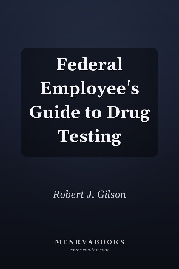 Federal Employee's Guide to Drug Testing
