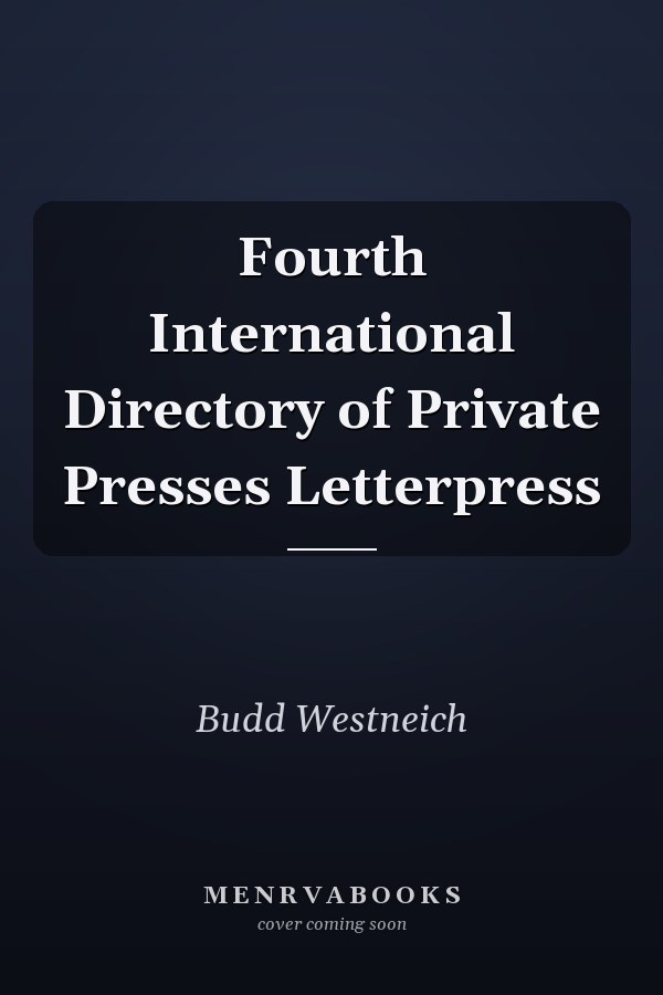 Fourth International Directory of Private Presses Letterpress
