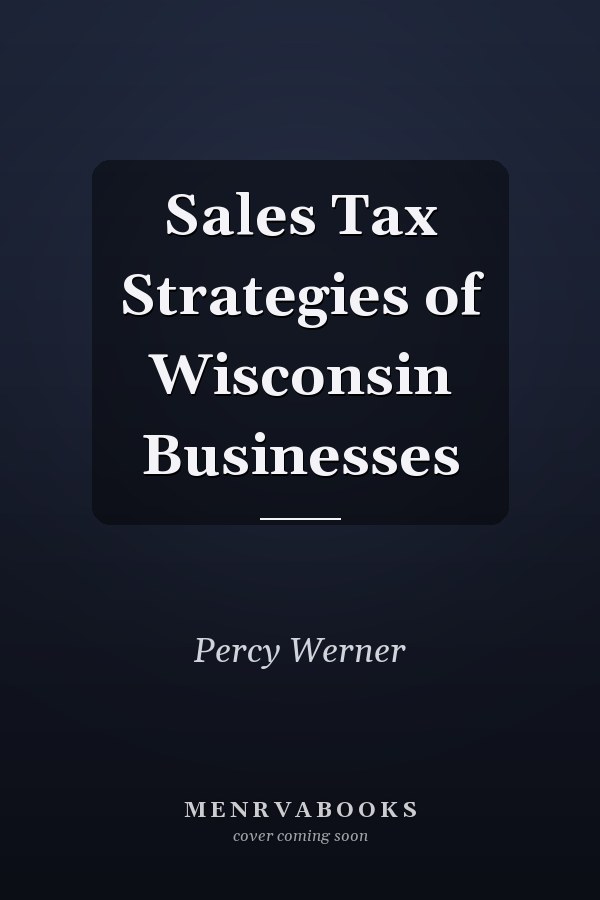 Sales Tax Strategies of Wisconsin Businesses