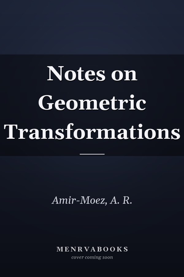 Notes on Geometric Transformations