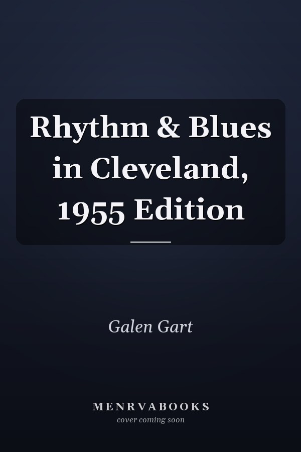 Rhythm & Blues in Cleveland, 1955 Edition