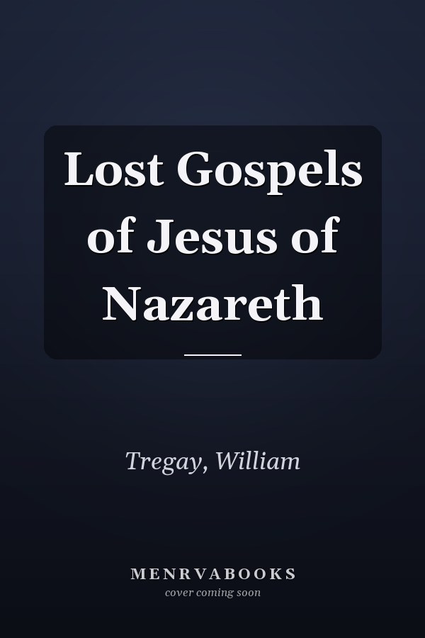 Lost Gospels of Jesus of Nazareth