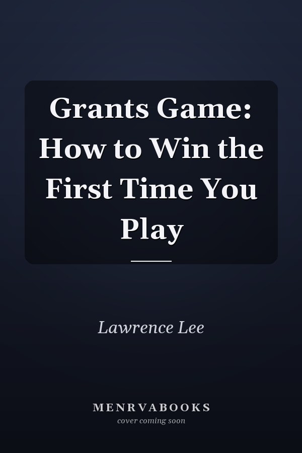 Grants Game: How to Win the First Time You Play