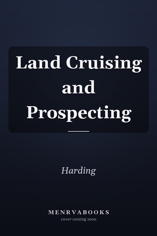 Land Cruising and Prospecting