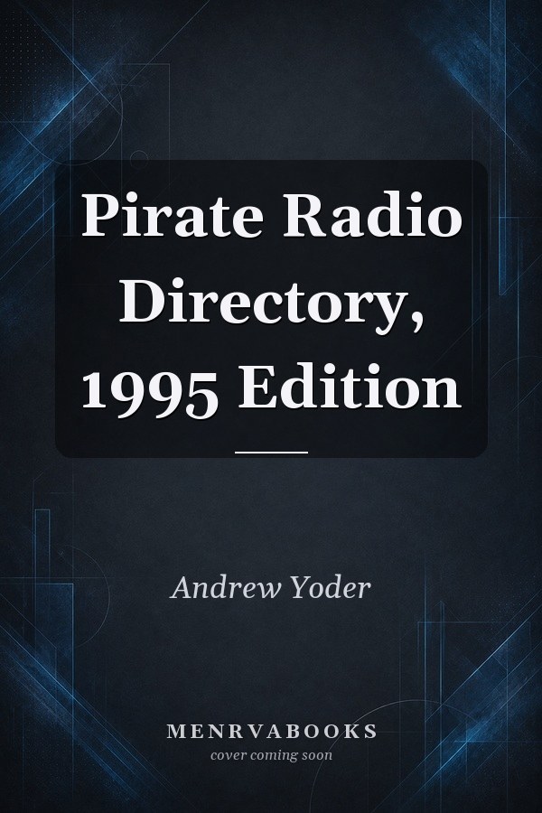 Pirate Radio Directory, 1995 Edition