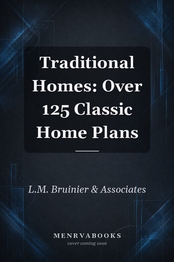 Traditional Homes: Over 125 Classic Home Plans