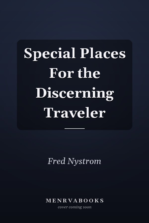 Special Places For the Discerning Traveler