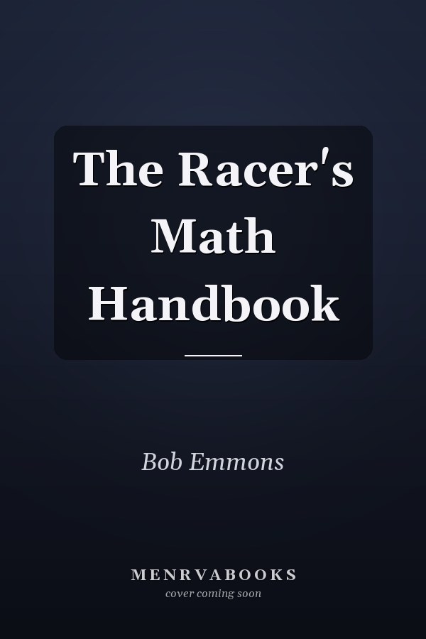 The Racer's Math Handbook