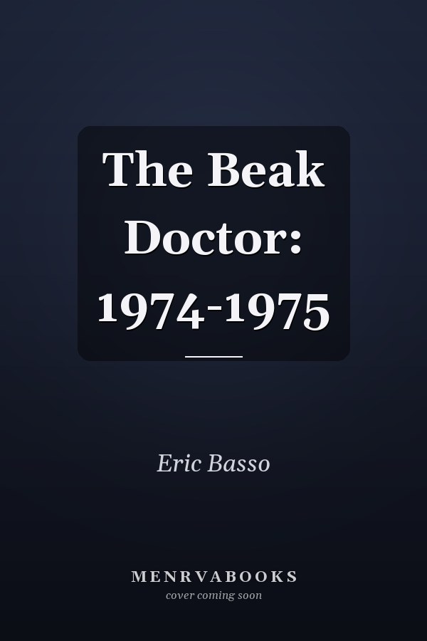 The Beak Doctor: 1974-1975