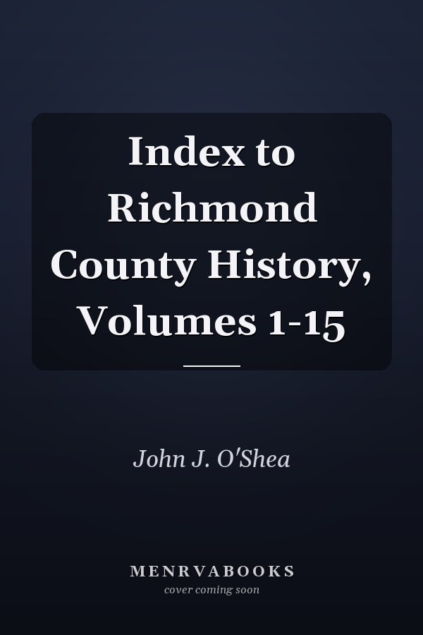 Index to Richmond County History, Volumes 1-15