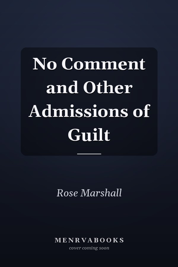 No Comment and Other Admissions of Guilt