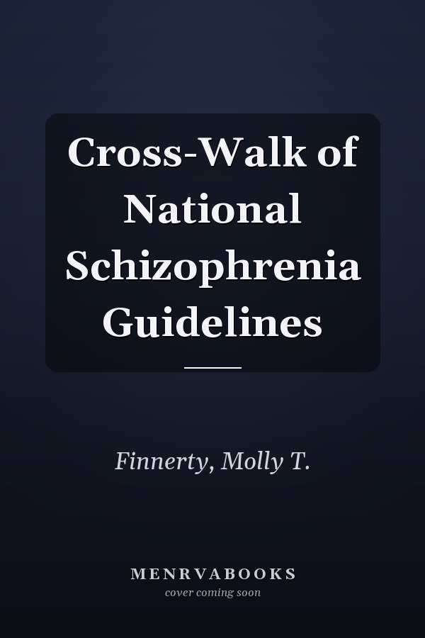 Cross-Walk of National Schizophrenia Guidelines