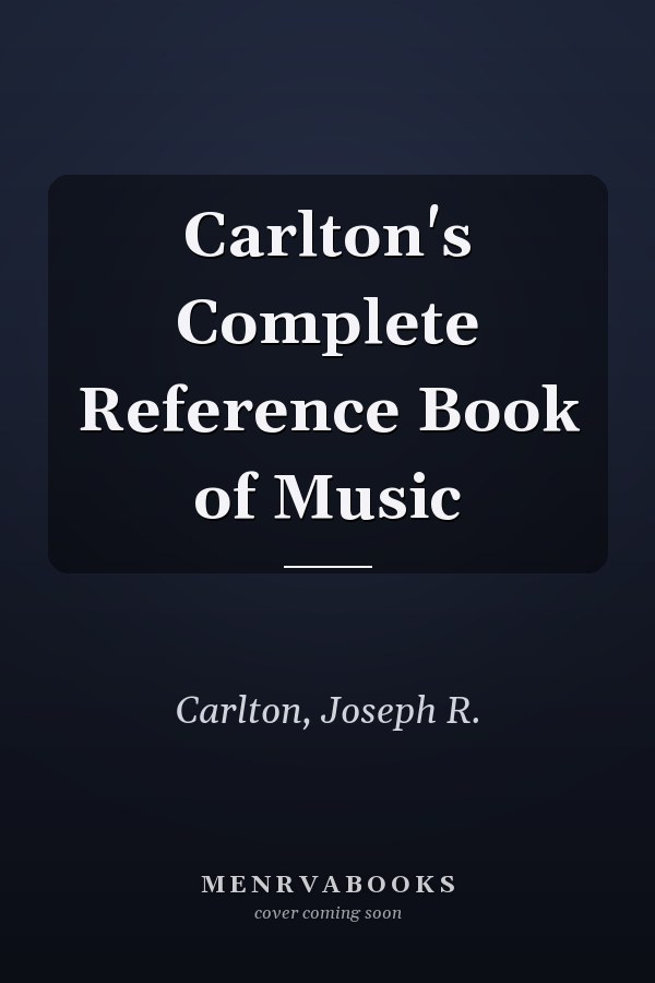 Carlton's Complete Reference Book of Music