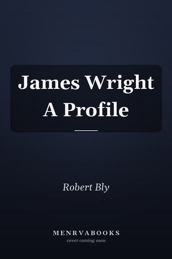 James Wright A Profile
