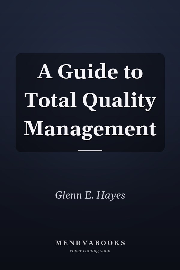 A Guide to Total Quality Management