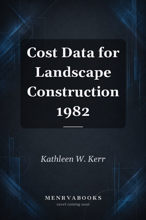 Cost Data for Landscape Construction 1982
