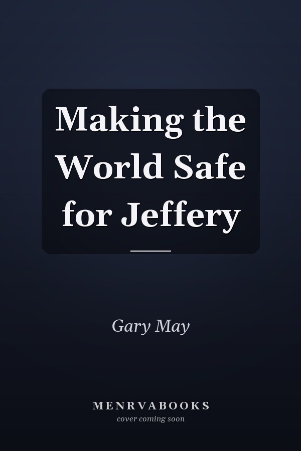 Making the World Safe for Jeffery