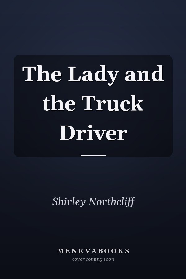The Lady and the Truck Driver