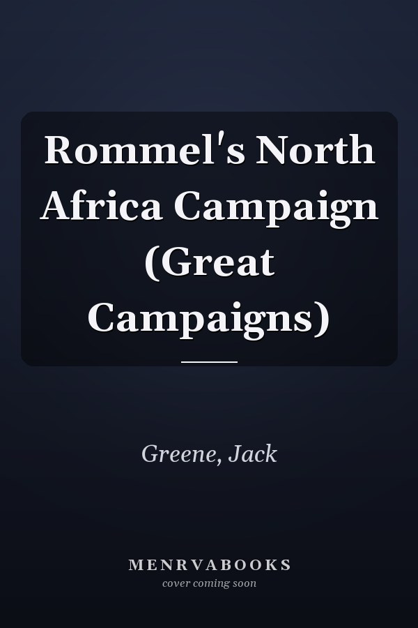 Rommel's North Africa Campaign (Great Campaigns)