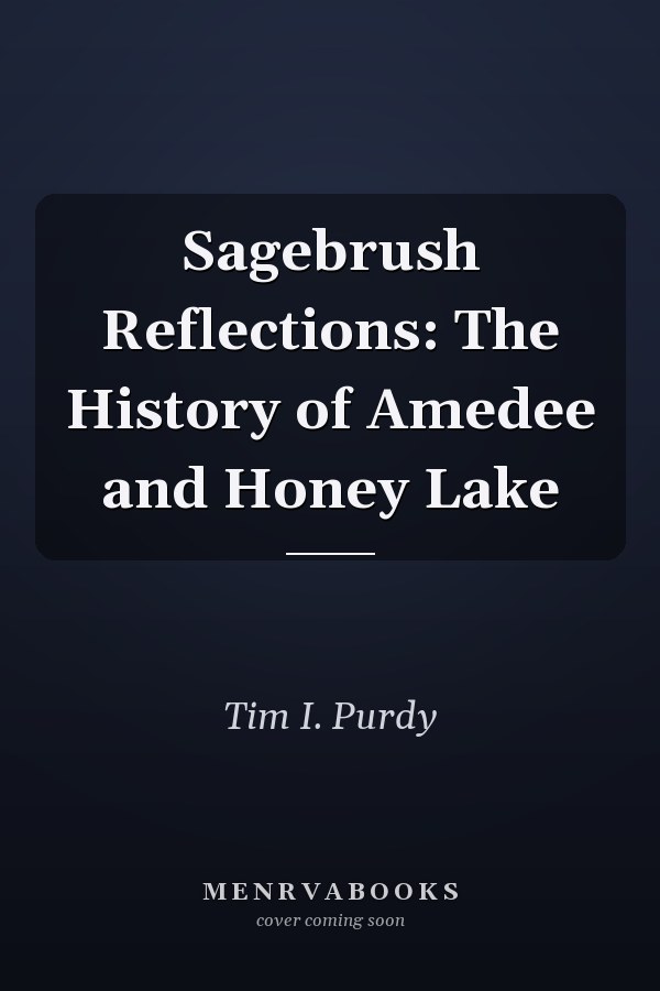 Sagebrush Reflections: The History of Amedee and Honey Lake