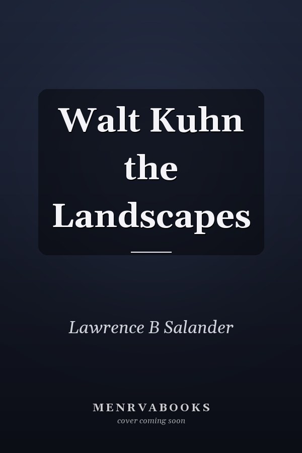 Walt Kuhn the Landscapes