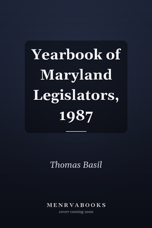 Yearbook of Maryland Legislators, 1987