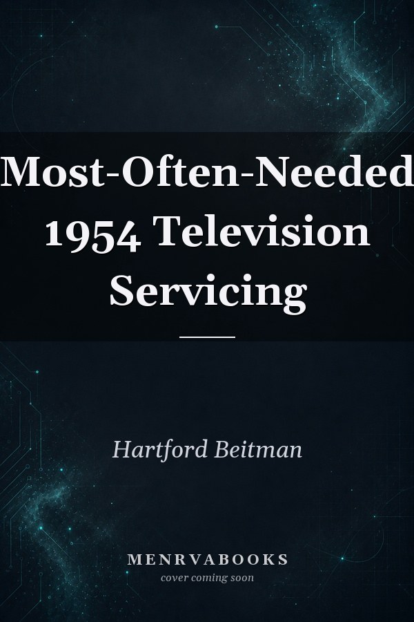 Most-Often-Needed 1954 Television Servicing