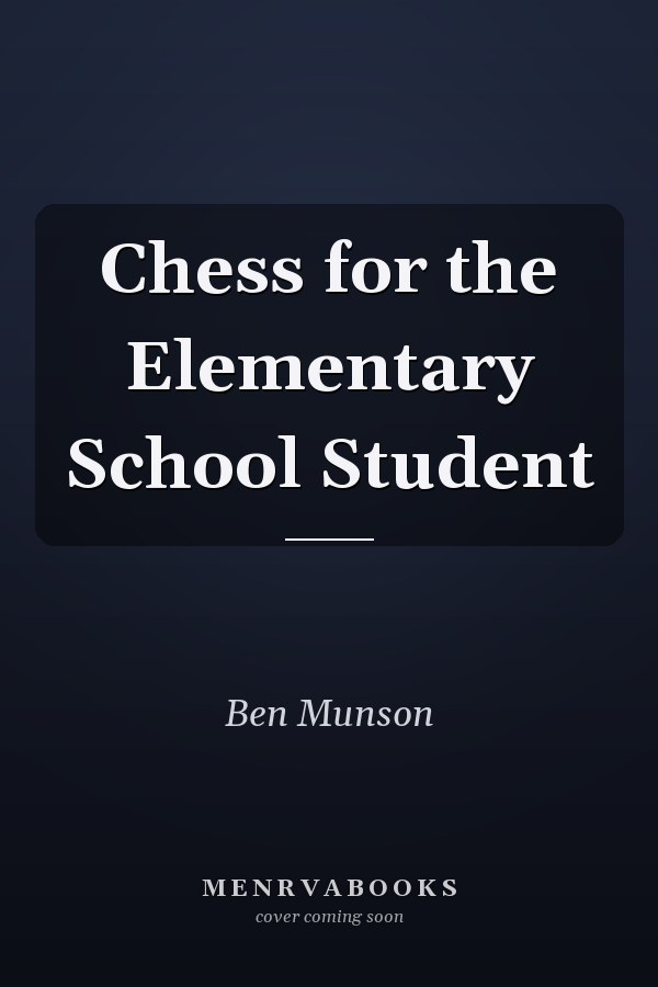 Chess for the Elementary School Student