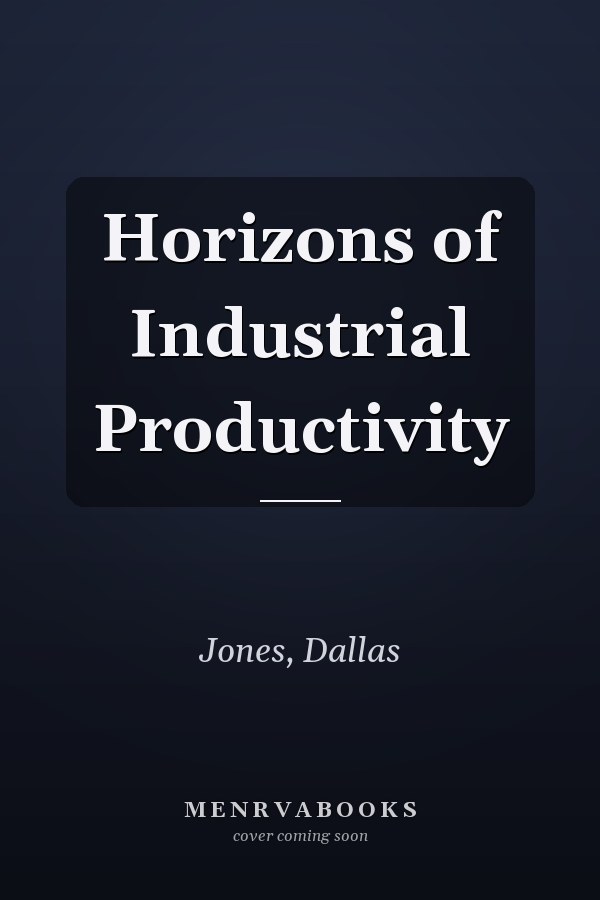 Horizons of Industrial Productivity
