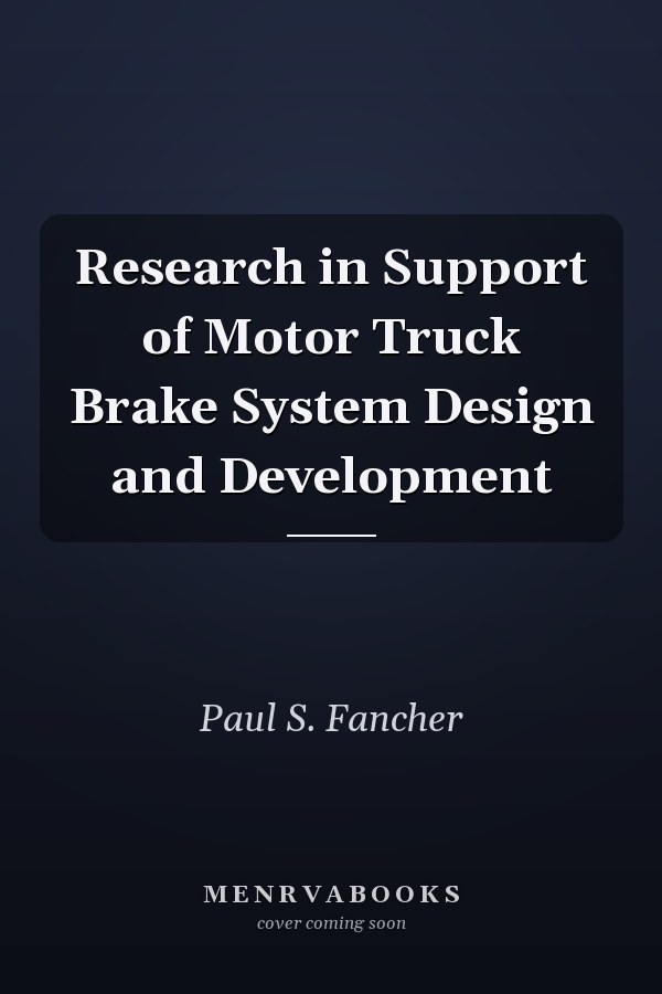 Research in Support of Motor Truck Brake System Design and Development