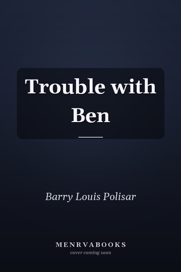 Trouble with Ben