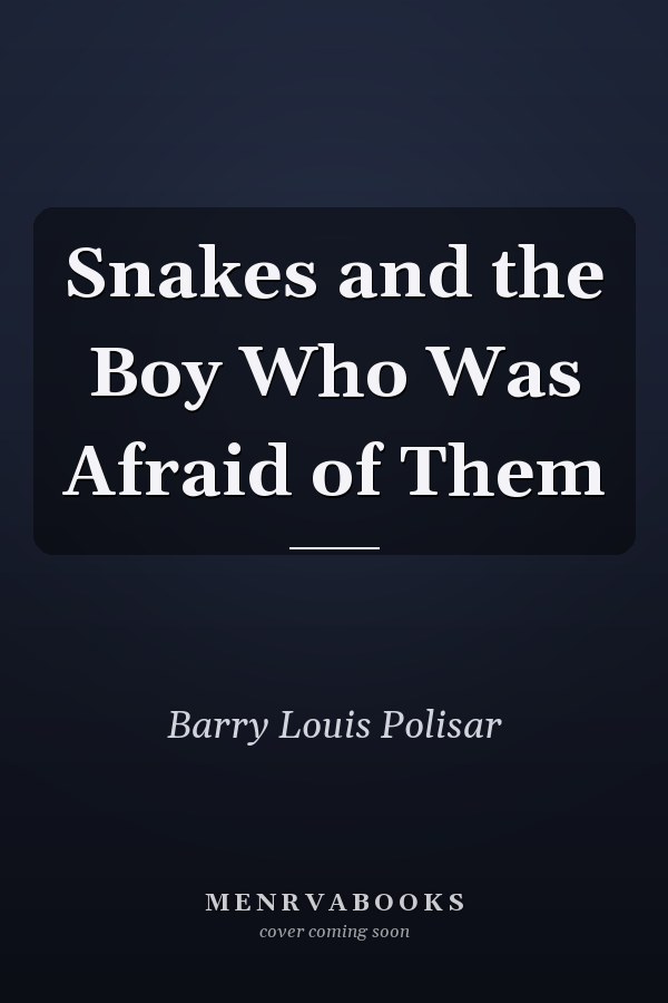 Snakes and the Boy Who Was Afraid of Them