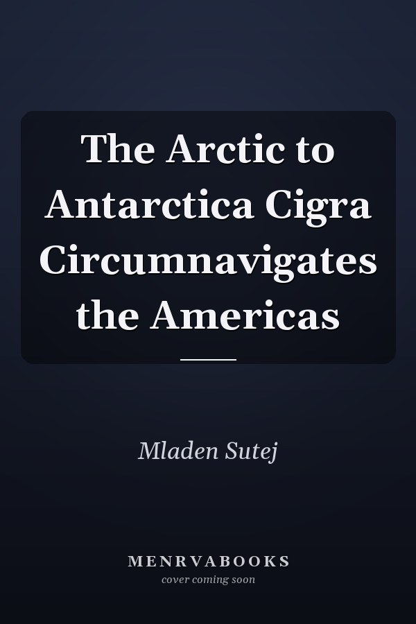The Arctic to Antarctica Cigra Circumnavigates the Americas