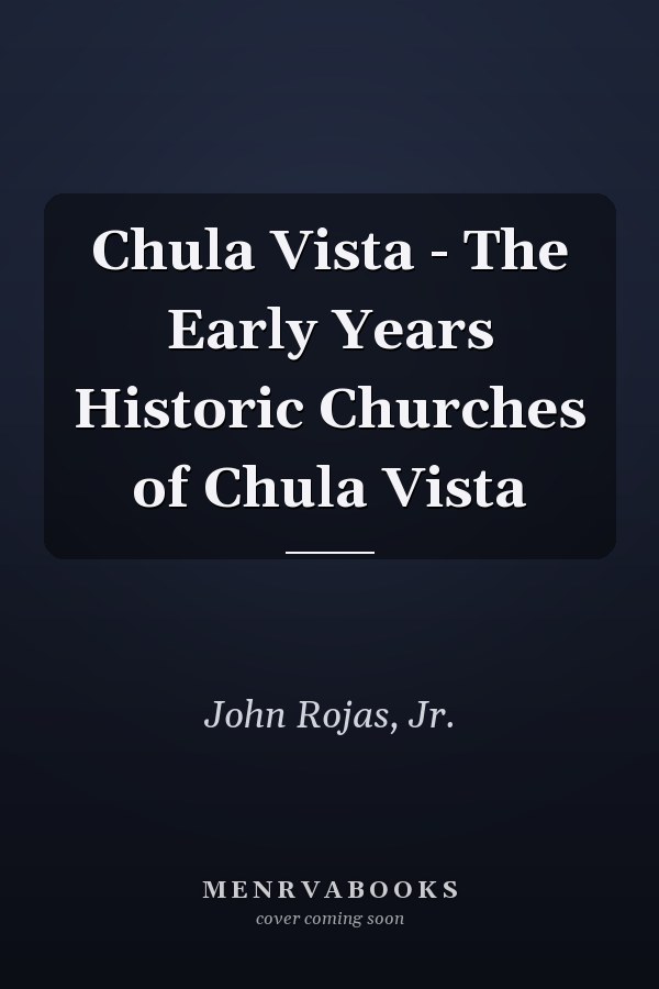 Chula Vista - The Early Years Historic Churches of Chula Vista