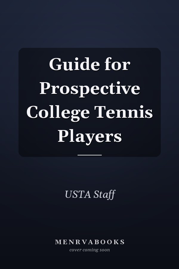 Guide for Prospective College Tennis Players