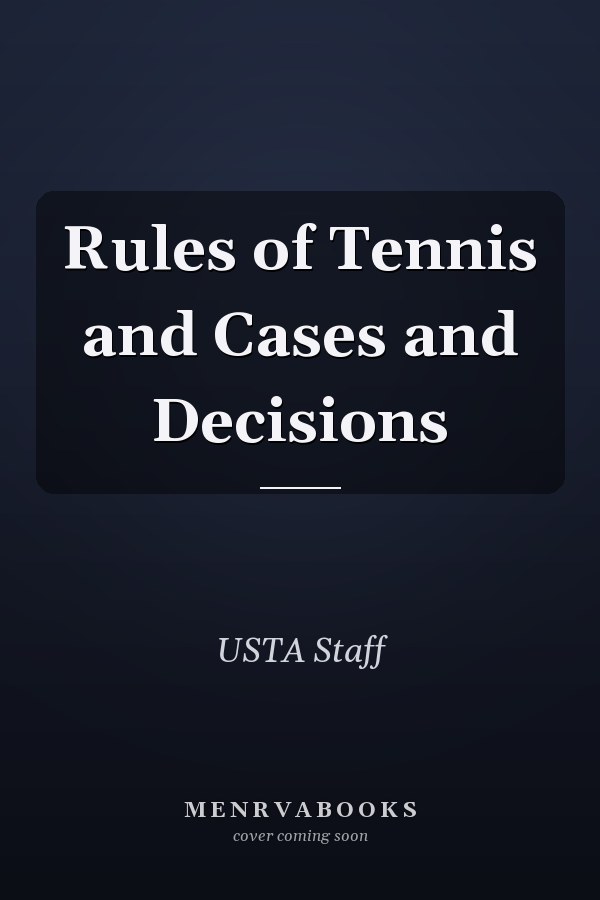 Rules of Tennis and Cases and Decisions