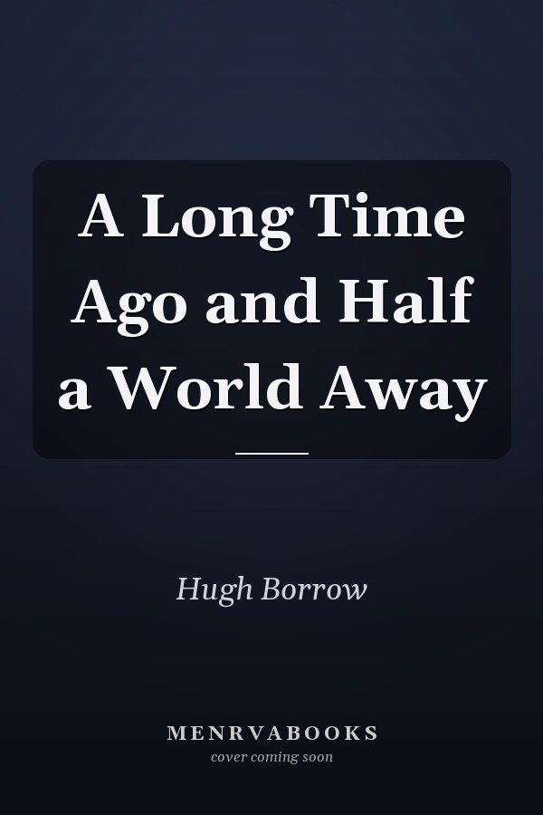 A Long Time Ago and Half a World Away
