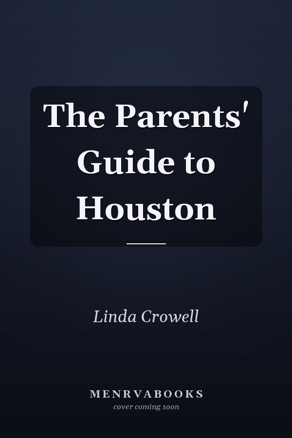 The Parents' Guide to Houston