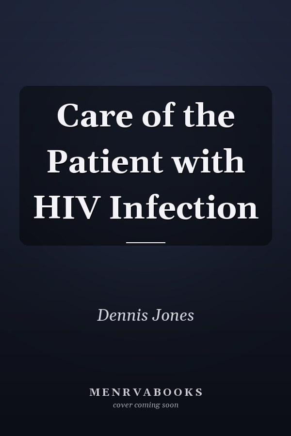 Care of the Patient with HIV Infection