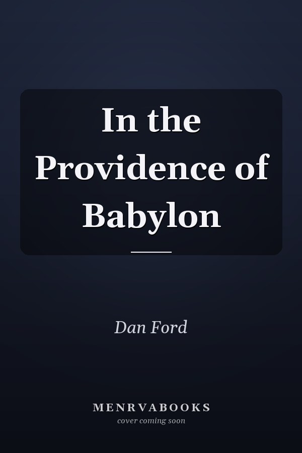 In the Providence of Babylon