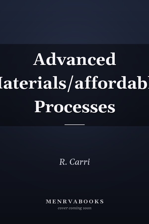 Advanced Materials/affordable Processes