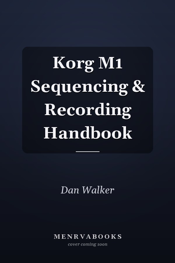 Korg M1 Sequencing & Recording Handbook