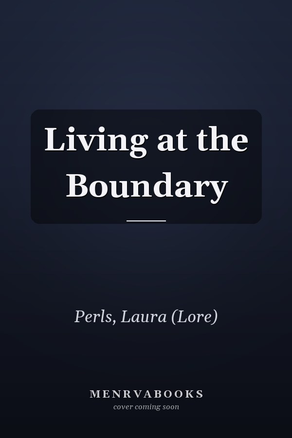 Living at the Boundary